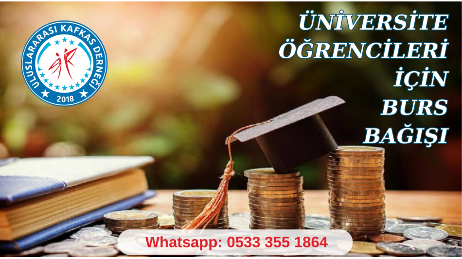 BURS BAĞIŞLARINIZI DERNEĞİMİZ ÜZERİNDEN YAPABİLİRSİNİZ