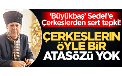 Çerkeslerin öyle bir atasözü yok!