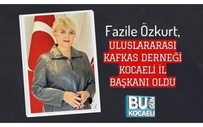 Fazile Özkurt, Uluslararası Kafkas Derneği Kocaeli İl Başkanı Oldu