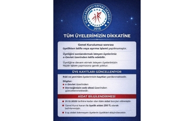 TÜM ÜYELERİMİZİN DİKKATİNE